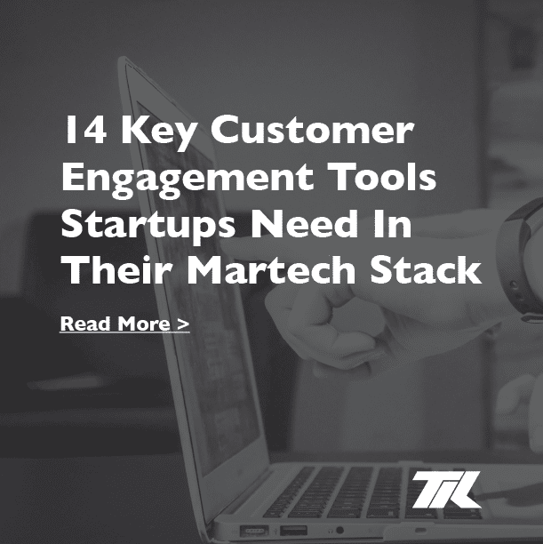 14 Key Customer Engagement Tools Startups Need In Their Martech Stack